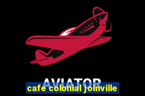 cafe colonial joinville